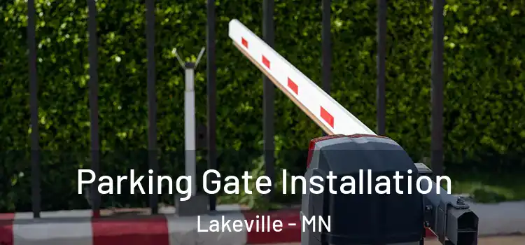 Parking Gate Installation Lakeville - MN